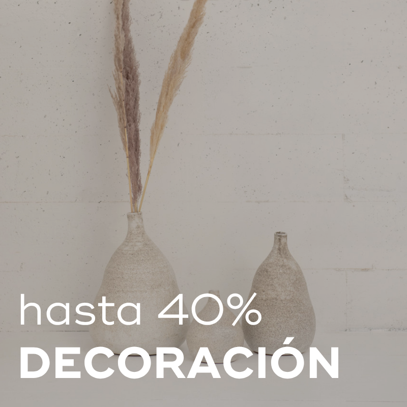 hasta 40% - Decoración